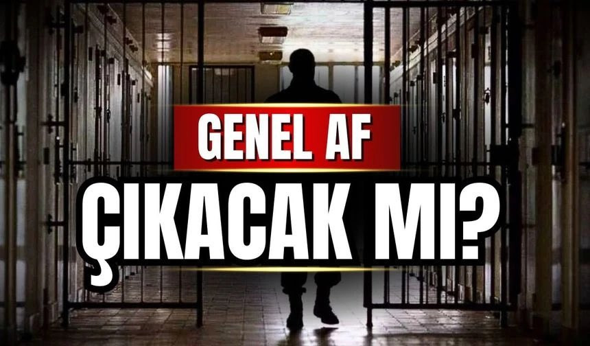 Genel af çıkıyor mu? 10. Yargı Paketi ne söylüyor?